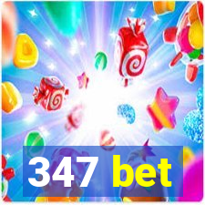 347 bet